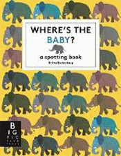 WHERE'S THE BABY? A SPOTTING BOOK