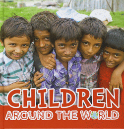 CHILDREN AROUND THE WORLD