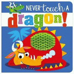 NEVER TOUCH A DRAGON! BOARD BOOK