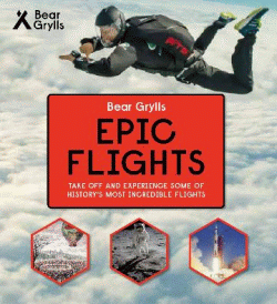BEAR GRYLLS EPIC FLIGHTS