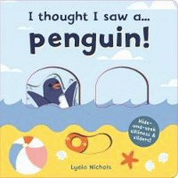 I THOUGHT I SAW A PENGUIN! BOARD BOOK