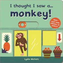 I THOUGHT I SAW A MONKEY! BOARD BOOK