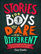 STORIES FOR BOYS WHO DARE TO BE DIFFERENT