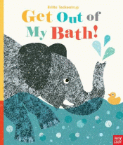 GET OUT OF MY BATH! BOARD BOOK