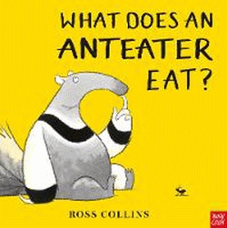 WHAT DOES AN ANTEATER EAT? BOARD BOOK