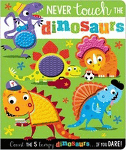 NEVER TOUCH THE DINOSAURS BOARD BOOK