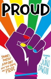 PROUD: STORIES, POETRY AND ART ON THE PRIDE THEME