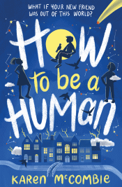 HOW TO BE HUMAN