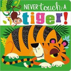 NEVER TOUCH A TIGER BOARD BOOK