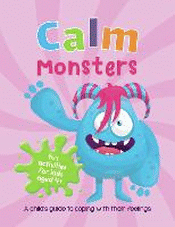 CALM MONSTER: A CHILD'S GUIDE TO COPING WITH THEIR