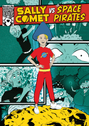 SALLY COMET AND THE SPACE PIRATES: GRAPHIC NOVEL