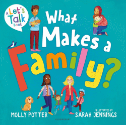 WHAT MAKES A FAMILY?