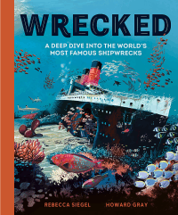 WRECKED:  DEEP DIVE INTO THE WORLD'S SHIPWRECKS