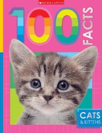 CATS AND KITTENS: 100 FACTS