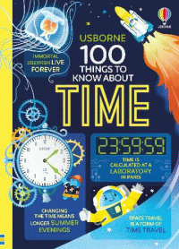 USBORNE 100 THINGS TO KNOW ABOUT TIME
