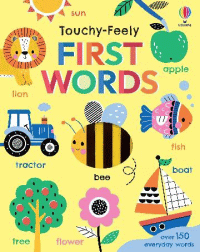 TOUCHY-FEELY FIRST WORDS BOARD BOOK
