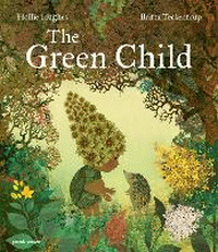 GREEN CHILD, THE