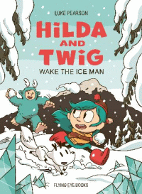 HILDA AND TWIG WAKE THE ICE MAN