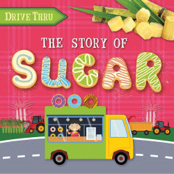 STORY OF SUGAR, THE
