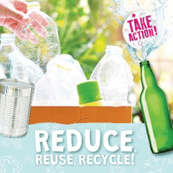 REDUCE, REUSE, RECYCLE!