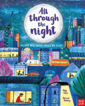 ALL THROUGH THE NIGHT: PEOPLE WHO WORK WHILE WE SL