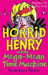 HORRID HENRY AND THE MEGA-MEAN TIME MACHINE