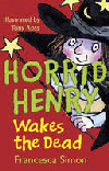 HORRID HENRY WAKES THE DEAD