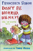 DON'T BE HORRID, HENRY!