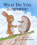 WHAT DO YOU REMEMBER?