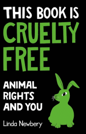 THIS BOOK IS CRUELTY-FREE: ANIMAL RIGHTS AND  YOU