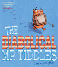 DIABOLICAL MR TIDDLES, THE