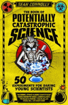 BOOK OF POTENTIALLY CATASTROPHIC SCIENCE, THE