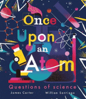 ONCE UPON AN ATOM: QUESTIONS OF SCIENCE