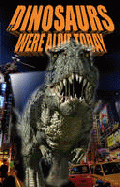 IF DINOSAURS WERE ALIVE TODAY