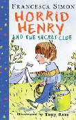 HORRID HENRY AND THE SECRET CLUB