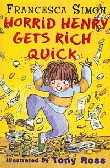 HORRID HENRY GETS RICH QUICK