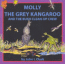 MOLLY THE GREY KANGAROO AND THE BUSH CLEANUP CREW