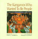 KANGAROOS WHO WANTED TO BE PEOPLE, THE