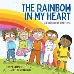 RAINBOW IN MY HEART: A BOOK ABOUT EMOTIONS