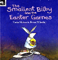 SMALLEST BILBY AND THE EASTER GAMES, THE