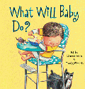 WHAT WILL BABY DO?
