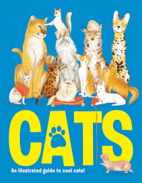 CATS: AN ILLUSTRATED GUIDE TO COOL CATS