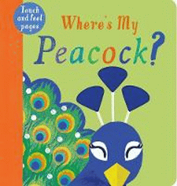 WHERE'S MY PEACOCK? BOARD BOOK