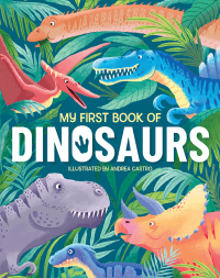 MY FIRST BOOK OF DINOSAURS