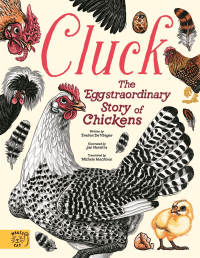 CLUCK! EGGSTRAORDINARY STORY OF CHICKENS, THE