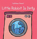 LITTLE RABBIT IS DIRTY