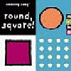 ROUND, SQUARE! BOARD BOOK