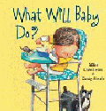 WHAT WILL BABY DO?