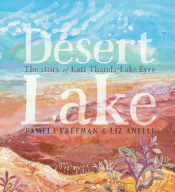 DESERT LAKE: THE STORY OF KATI THANDA-LAKE EYRE