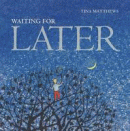 WAITING FOR LATER